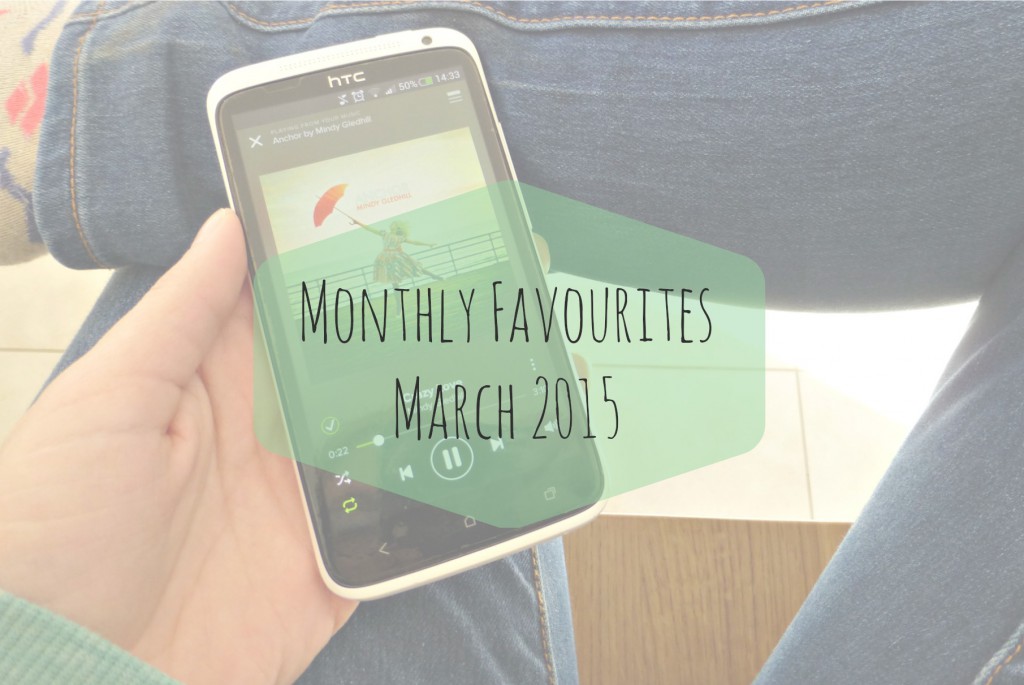 march monthly favourites 2015